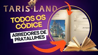 Todos os Códices de Arredores de PrataLumes TARISLAND [upl. by Annairda446]