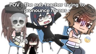 POV  The Substitute teacher trying to pronounce students name…💀😨 [upl. by Engedus]