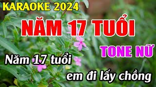 Năm 17 Tuổi  Karaoke Tone Nữ  Karaoke Tuyệt Phẩm [upl. by Engleman]