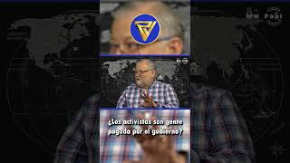 ¿Los activistas son gente pagada por el gobierno  Proyecto Veracidad 🗺️ [upl. by Marvin68]