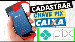 COMO CADASTRAR CHAVE PIX CAIXA ECONÔMICA FEDERAL [upl. by Stevens387]