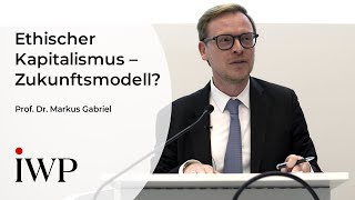 Prof Dr Markus Gabriel Ethischer Kapitalismus – Modell der Zukunft [upl. by Nanon]