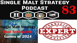 Single Malt Strategy  Most Anticipated Games of 2024  Episode 83 [upl. by Trauner]