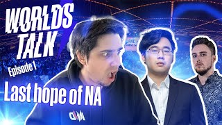 Worlds Talk EP01  The Last Hope of NA ft Hysterics amp Nelson  IWD [upl. by Tekcirc]