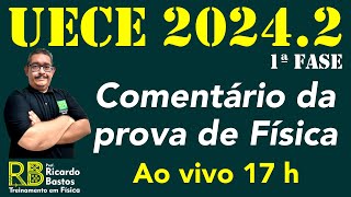 UECE 20242 1a fase  Gabarito e resolução da prova de Física [upl. by Edmea801]