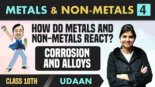 Metals and NonMetals 04  How do metals and nonmetals react Corrosion and Alloys  Class 10 [upl. by Walsh225]