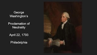 Washingtons Proclamation of Neutrality [upl. by Idalina]