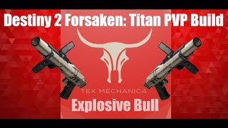 Destiny 2 Forsaken Titan PVP Build  Explosive Bull [upl. by Irrek51]