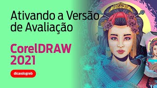 CorelDRAW 2021  Ativando a Versão de Avaliação e Programa de Anistia [upl. by Nesyaj]