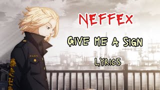 Neffex  Give Me a Sign  Lyrics  Warru Werru [upl. by Drhcir670]