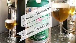 Chopeira Beertender Krups Heineken [upl. by Eirolam]