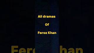 Feroz Khan All dramas ferozekhan bestpakiatanidrama toppakistanidramas viraldrama [upl. by Gypsy42]