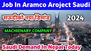 Saudi Demand In Nepal  Job In Aramco Project Saudi  Driver Job Vacancy 2024 [upl. by Dawkins]