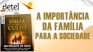 A Importância da Família para a Sociedade  Lição 05 EBD Betel 2024 [upl. by Alina484]