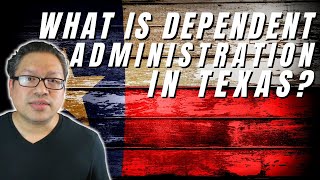 What is Dependent Administration in Texas [upl. by Muslim]