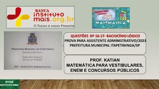 INSTITUTO MAIS  QUESTÃ•ES 1617  RACIOCÃNIO LÃ“GICO  PROVA PARA ASSISTENTE ADMINISTRATIVO [upl. by Clementis]