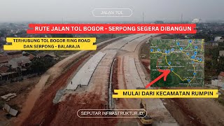 TOL BOGOR  SERPONG MULAI DIBANGUN DARI RUMPINCEK RUTENYA [upl. by Tisbe572]