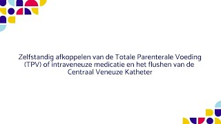 Zelfstandig de getunnelde CVK centraal veneuze katheter afkoppelen en flushen [upl. by Claudio]