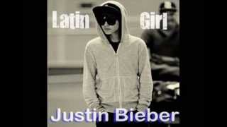 Justin Bieber  Latin Girl HQ  Lyrics amp Download link [upl. by Lerred]