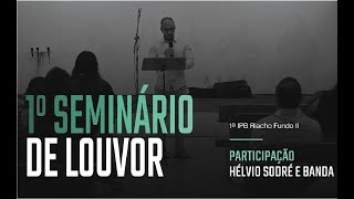 Primeiro Seminario de Louvor e Adoração  IPB Riacho Fundo 2 [upl. by Atila675]