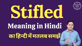 Stifled meaning in Hindi  Stifled ka matlab kya hota hai  English vocabulary words [upl. by Marten]