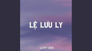 Lệ Lưu Ly Lofi Version [upl. by Nazario]