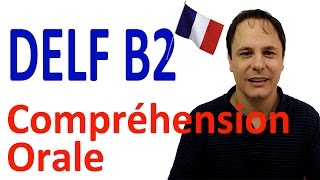 DELF B2 Compréhension Orale [upl. by Errecart]