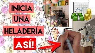 Como Montar una HELADERÍA 🍦  Negocio de Helados RENTABLE 💵 [upl. by Pace4]