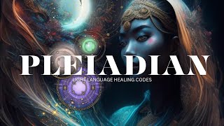 Pleiadian Transmission  Light Language Activation  Starseed Codes from Pleiadian Beings of Light [upl. by Aihtebat]