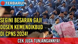 Terbaru❗Besaran Gaji Dosen Kemendikbud di CPNS 2024 Beserta Tunjangannya [upl. by Yeca]