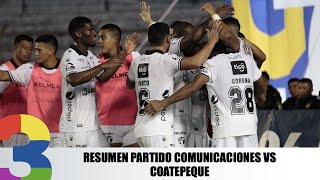 Resumen partido Comunicaciones VS Coatepeque [upl. by Aniraz]