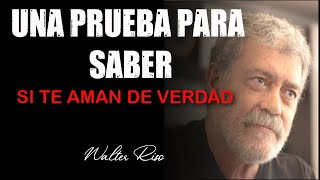 Una prueba para saber si te aman de verdad  Walter Riso [upl. by Annael]