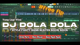 FREE FLP  DJ DOLA DOLA  STYLE PARTY BASS BLAYER NGUK NGUK TERBARU VIRAL TIKTOK [upl. by Ecinnej]