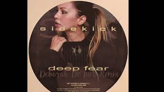 DEEP FEAR  Sidekick Deborah De Luca Remix [upl. by Anawit]