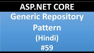 ASPNET CORE Tutorial For Beginners 59  Generic Repository Pattern in Hindi [upl. by Eytteb]