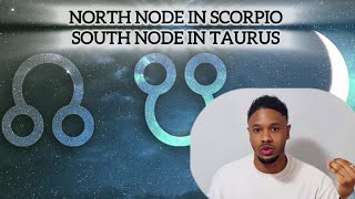 North Node in Scorpio South Node in Taurus [upl. by Gretna]