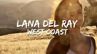 Lana Del Rey  West Coast [upl. by Iak]