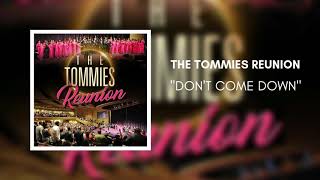 The Tommies Reunion  DONT COME DOWN Audio Video [upl. by Imena]