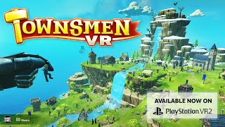 Townsmen VR  PS5™ Release Trailer [upl. by Rizzo]