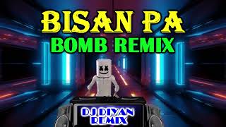 BISAN PA BOMB REMIX  PHYLUM FT DJ DIYAN IDOL [upl. by Hadwyn]