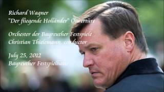 Wagner quotDer fliegende Holländerquot Overture  Thielemann  Orchester der Bayreuther Festspiele [upl. by Adnam]