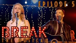 Break The Musical  Episode 5 quotJust At The Startquot [upl. by Javed]