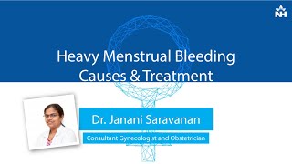 Causes and Treatment of Heavy Menstrual Bleeding  Dr Janani Saravanan [upl. by Jolda981]