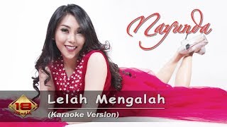 Nayunda  LELAH MENGALAH Karaoke Version [upl. by Anemaj230]