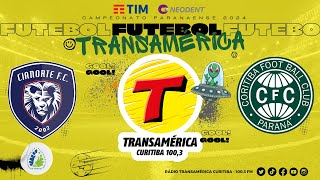 CIANORTE X CORITIBA AOVIVO CAMPEONATO PARANAENSE 7ª ETAPA  RÁDIO TRANSAMÉRICA CURITIBA 07022024 [upl. by Madian]