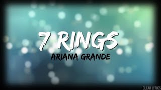 Ariana Grande  7 Rings Clean Lyrics [upl. by Akerdal]