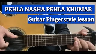 Pehla Nasha Fingerstyle lesson  Hindi song fingerstyle lesson [upl. by Iadam]