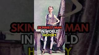 1 SKINNIEST MAN IN HISTORY shorts funfacts mindblowingfacts [upl. by Wallraff]