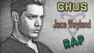 CHUS  SHADOWHUNTERS JACE WAYLAND  RAP shadowhunters [upl. by Aneelas]