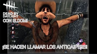 1 ¡SE HACEN LLAMAR LOS ANTICAIPERS CON ELDOMI  DEAD BY DAYLIGHT SERIE COMPLETA [upl. by Katalin]